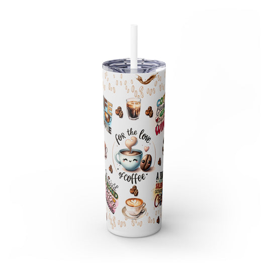 For the Love of Coffee Skinny Tumbler with Straw, 20oz