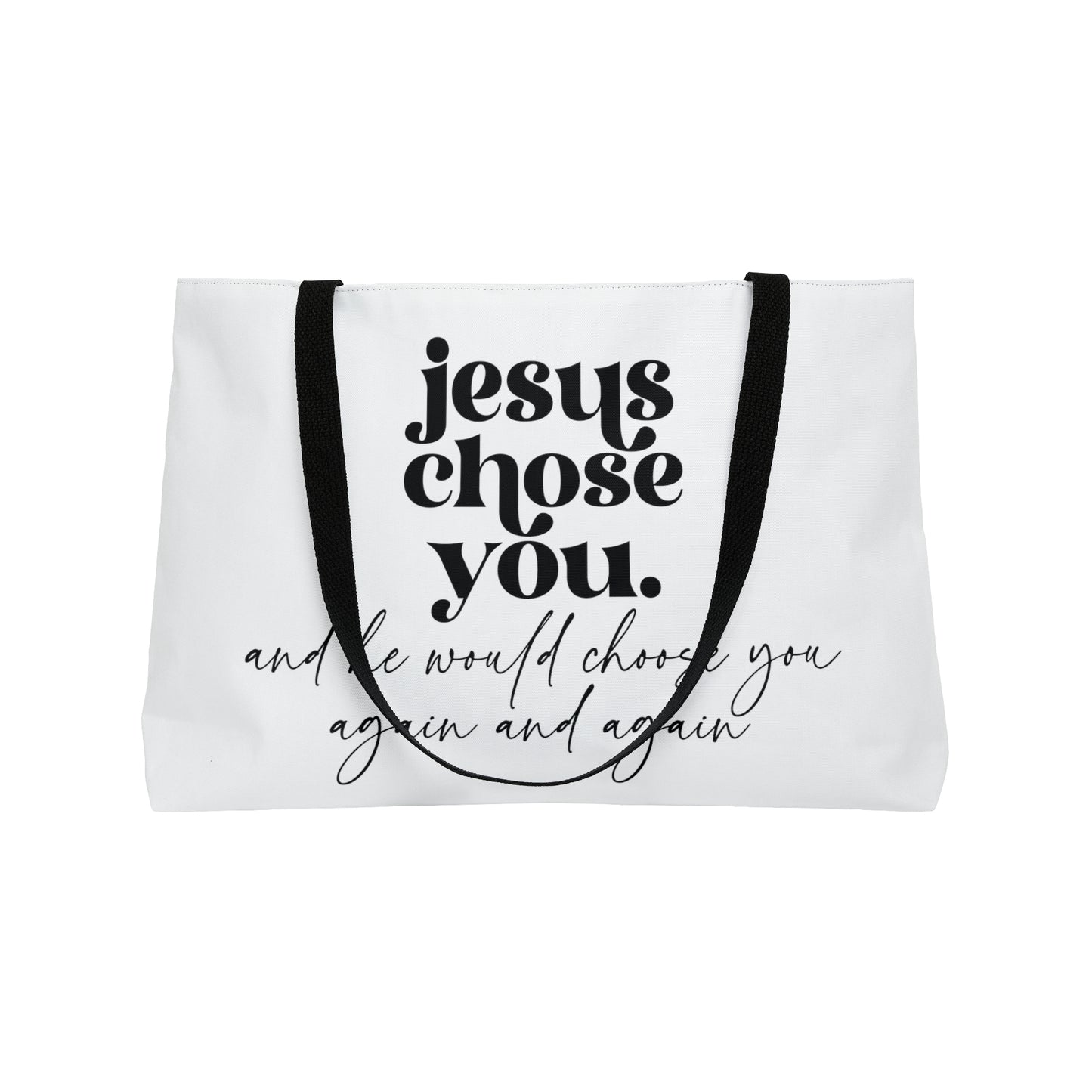 Jesus Choose YOU Weekender Tote Bag