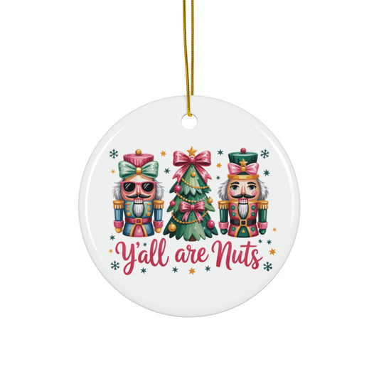 Festive Ceramic Ornaments - Christmas Decor, Nutcracker Design, Holiday Gifts, Y’all are Nuts, Unique Seasonal Decorations