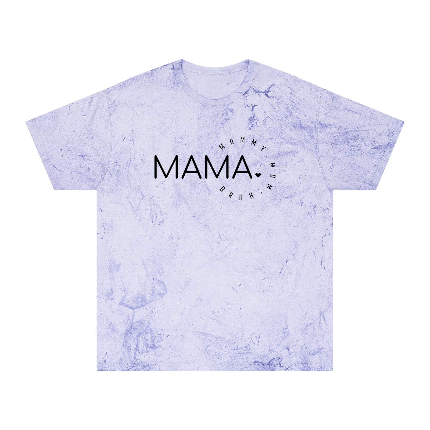 Mama Bruh Unisex Color Blast T-Shirt
