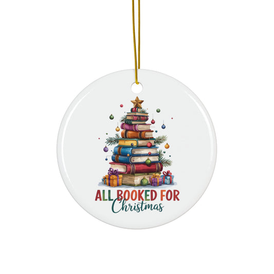 Festive Book Lover's Ceramic Ornament - All Booked for Christmas, Holiday Decoration, Gift for Readers, Tree Ornament, Unique Keepsake