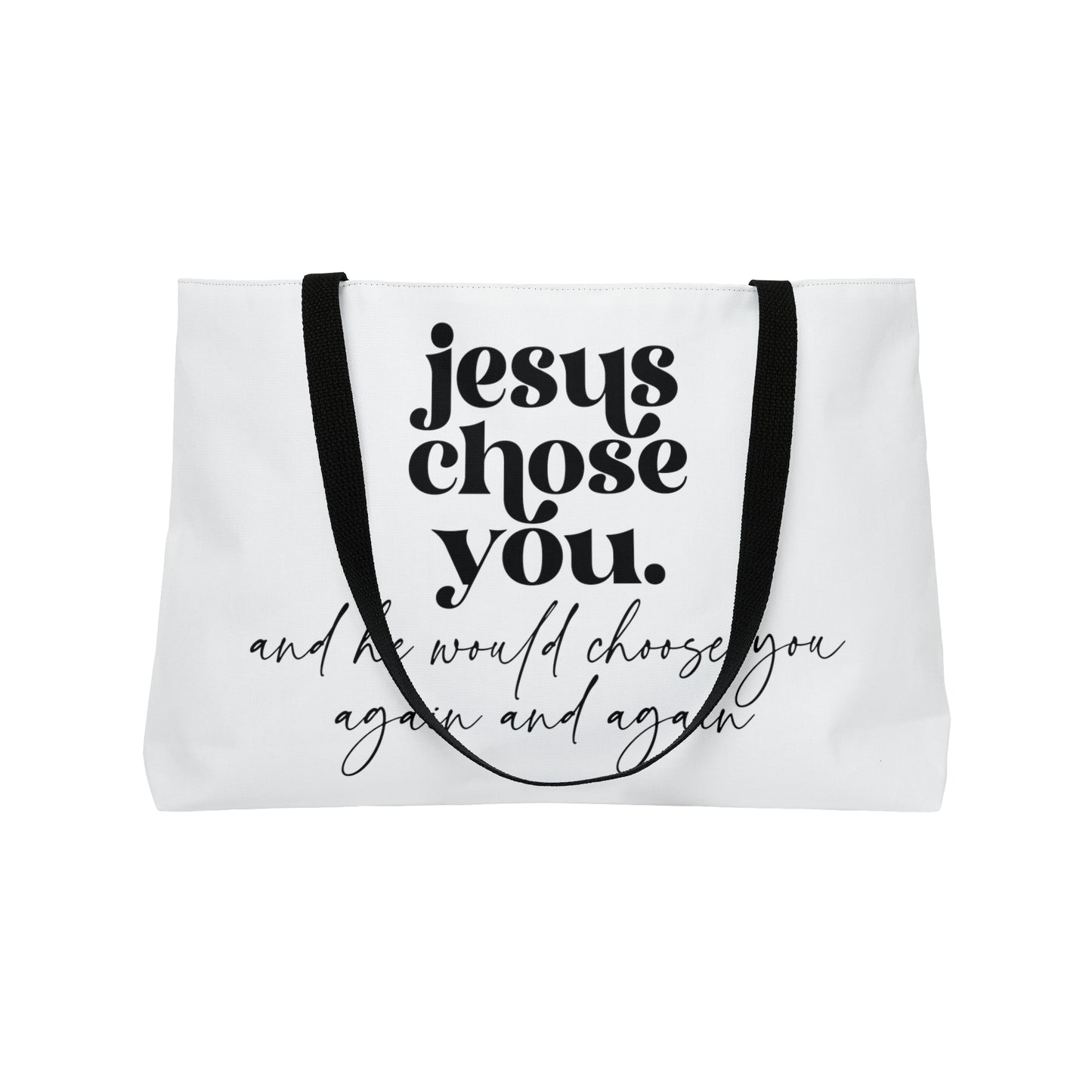Jesus Choose YOU Weekender Tote Bag