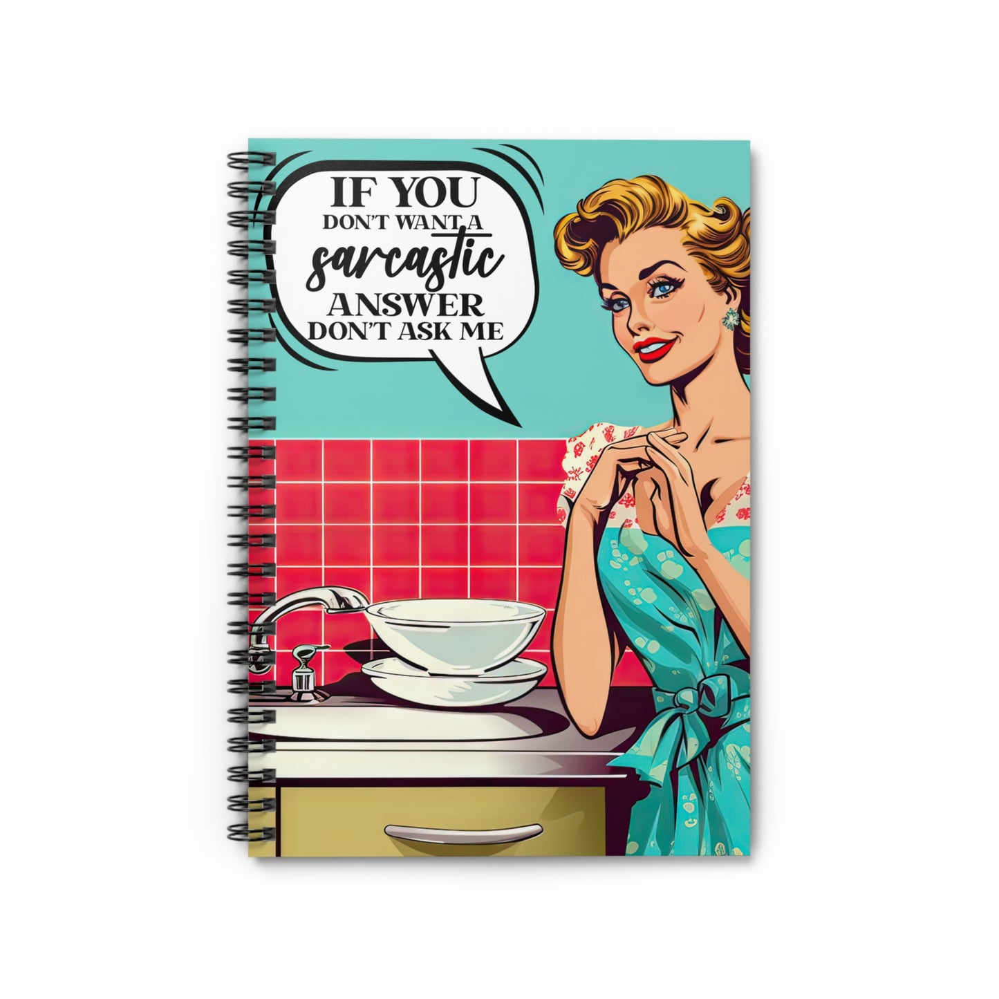 Don't Ask Me Spiral Notebook - Ruled Line