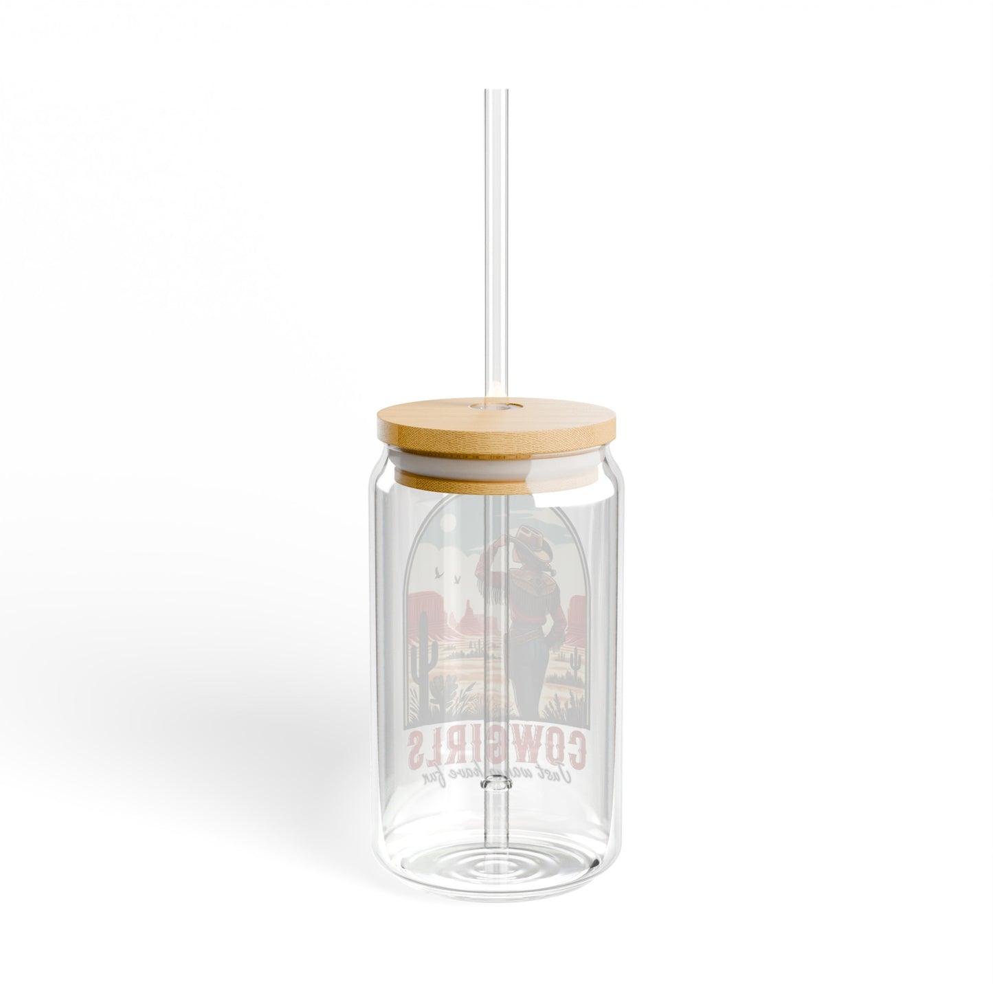 Cowgirls Just Wanna Have Fun Sipper Glass, 16oz