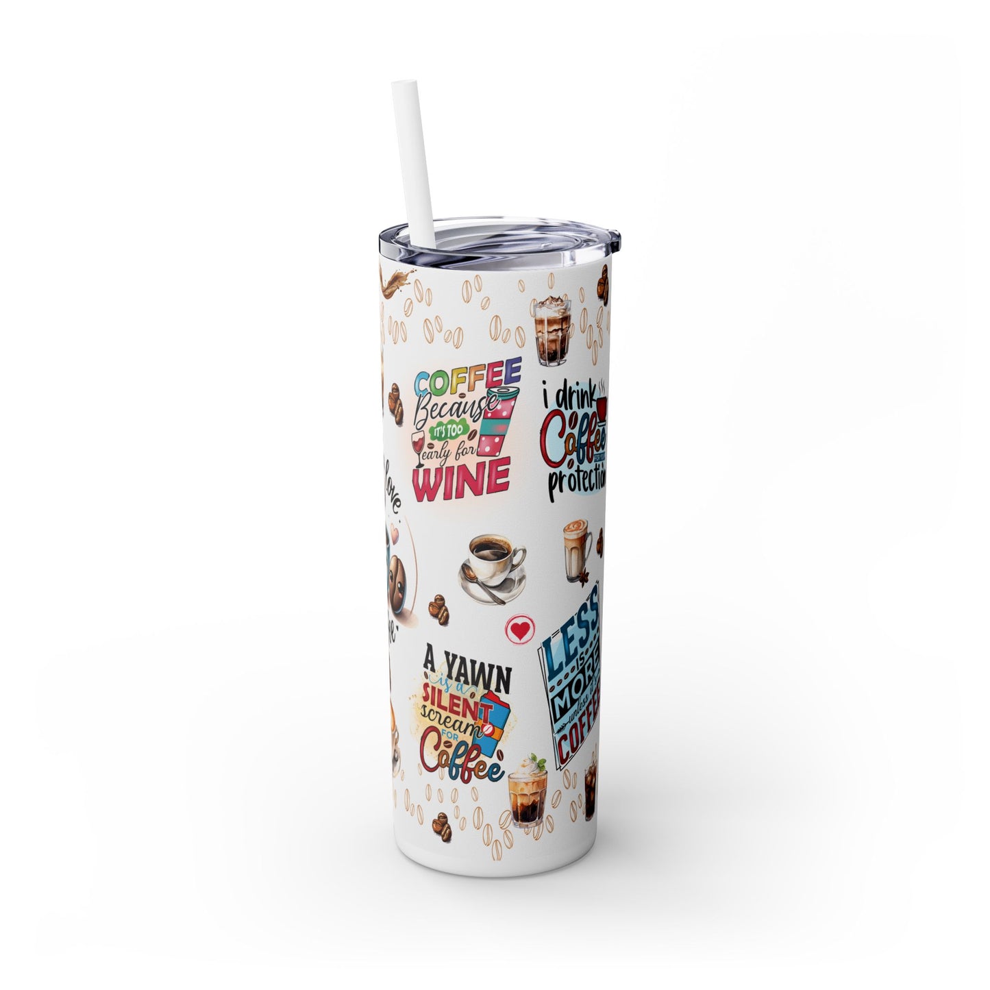 For the Love of Coffee Skinny Tumbler with Straw, 20oz