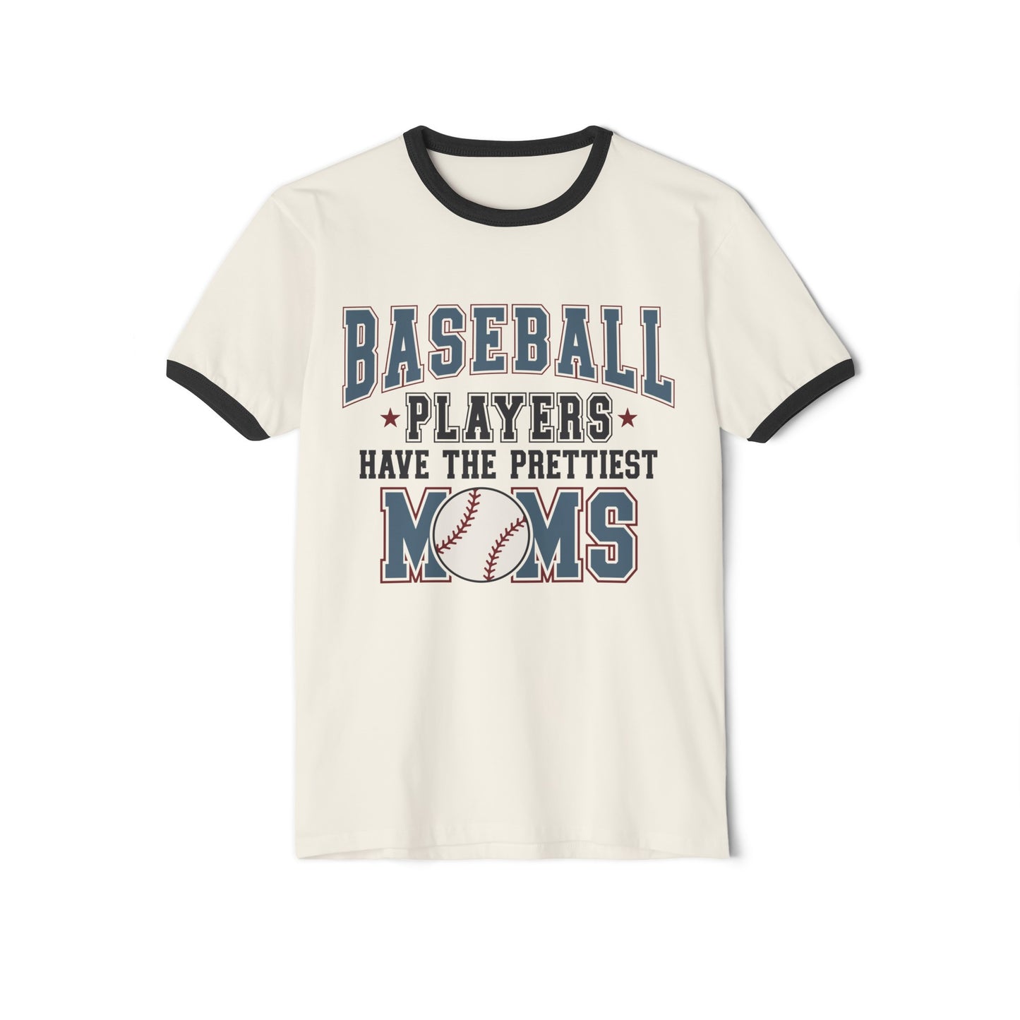 Baseball Players Have The Prettiest Moms Unisex Cotton Ringer T-Shirt