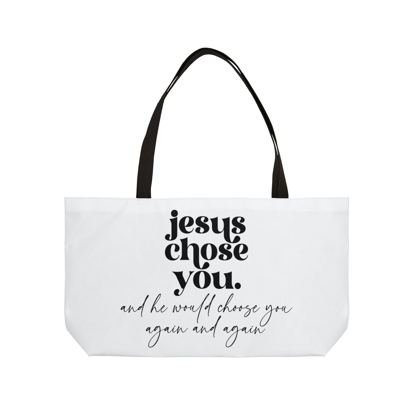 Jesus Choose YOU Weekender Tote Bag