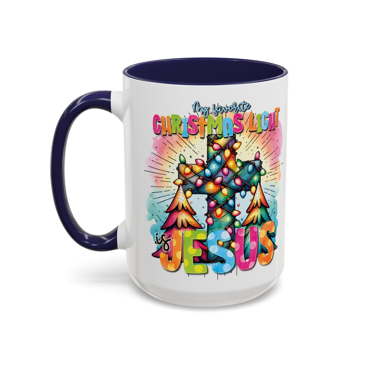 My Favorite Christmas Light is Jesus Accent Coffee Mug (11, 15oz)