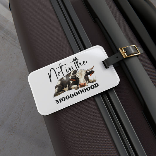 Not in the Mooood Luggage Tag