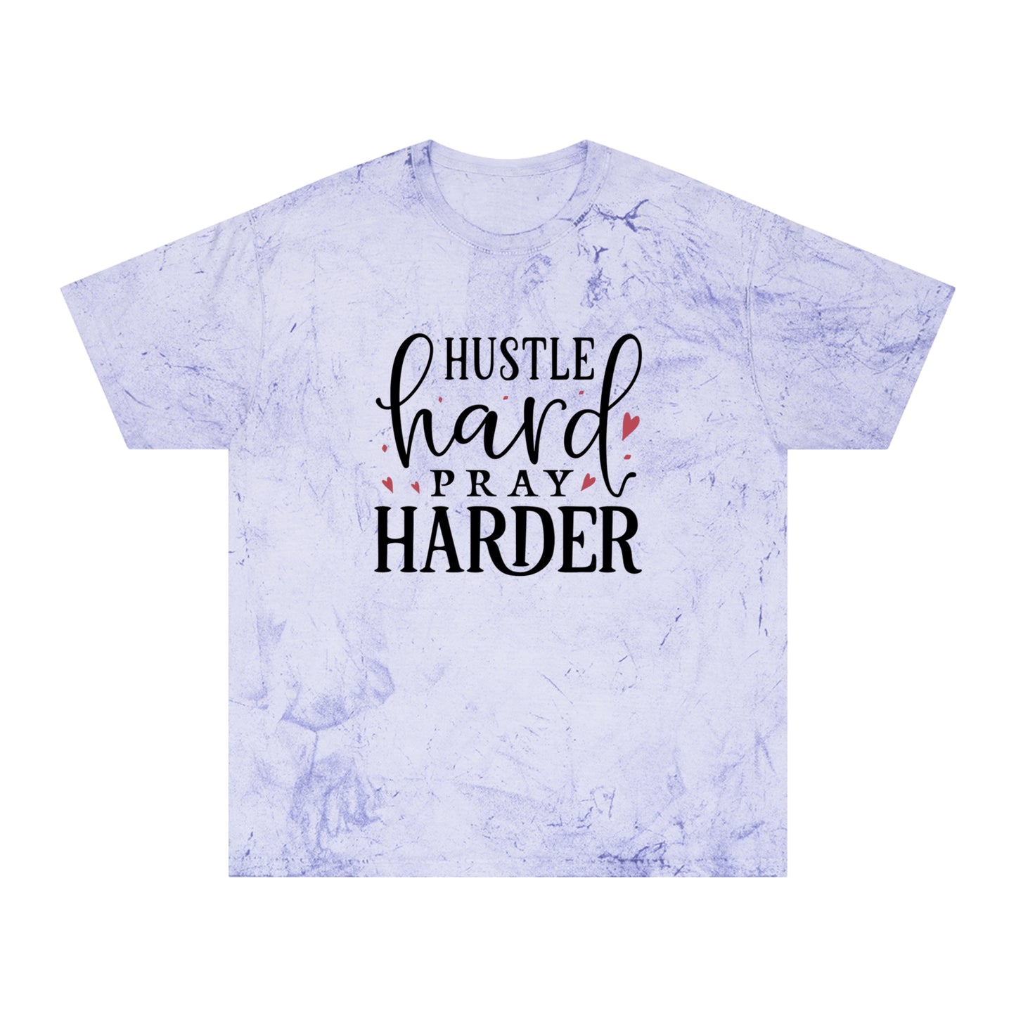 Hustle Hard Prayer Harder Unisex Color Blast T-Shirt