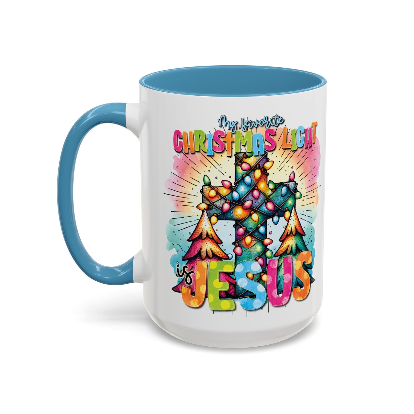 My Favorite Christmas Light is Jesus Accent Coffee Mug (11, 15oz)