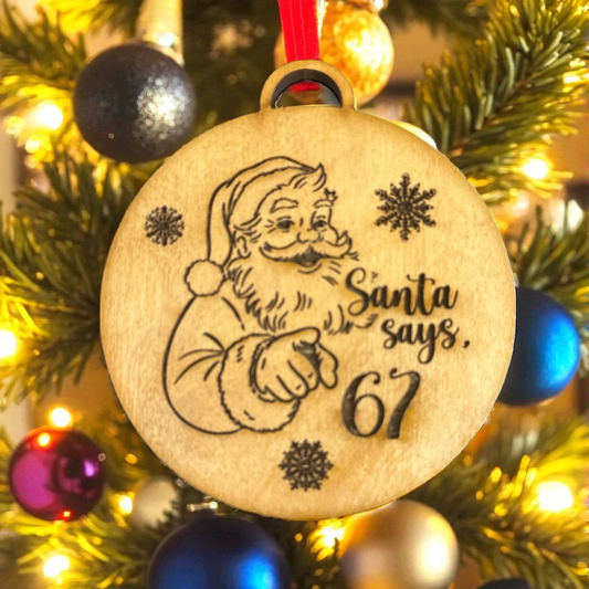 Santa Says 67 Christmas Ornament – Handcrafted Wood Keepsake by White Buffalo Craft Haus