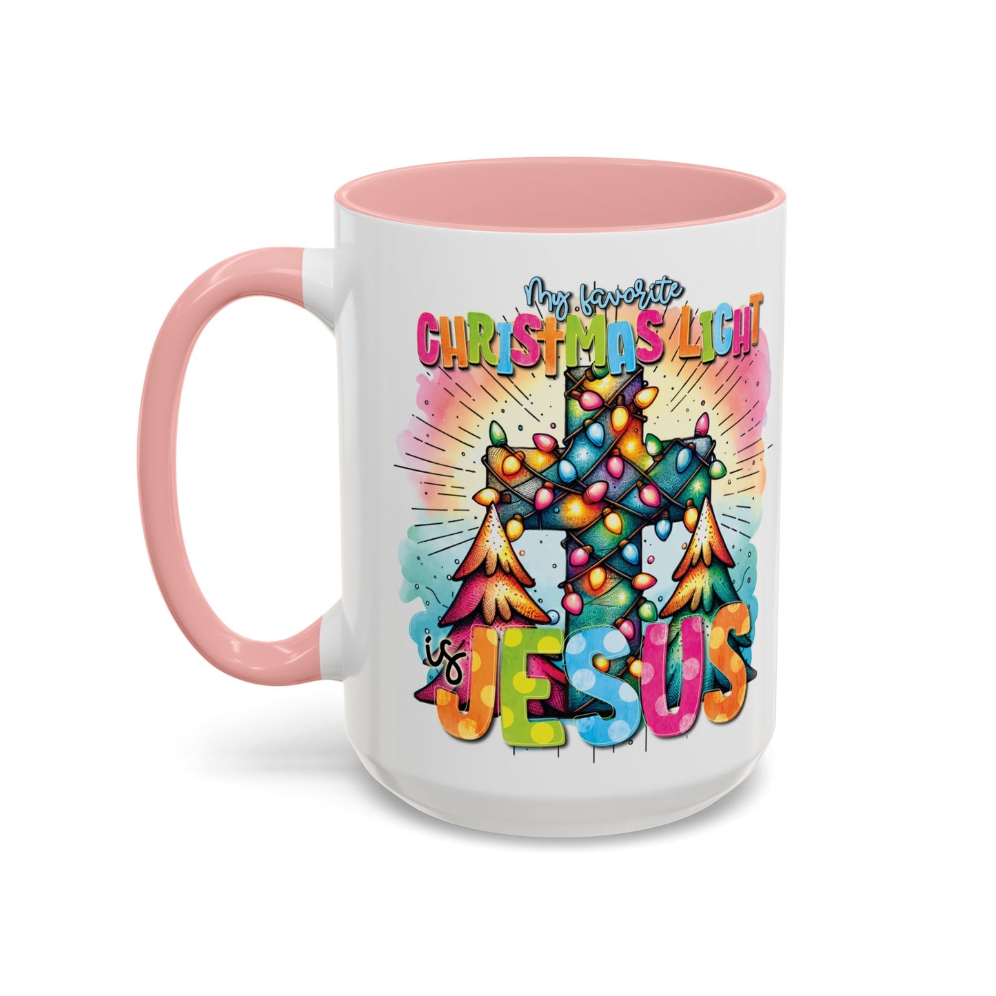 My Favorite Christmas Light is Jesus Accent Coffee Mug (11, 15oz)