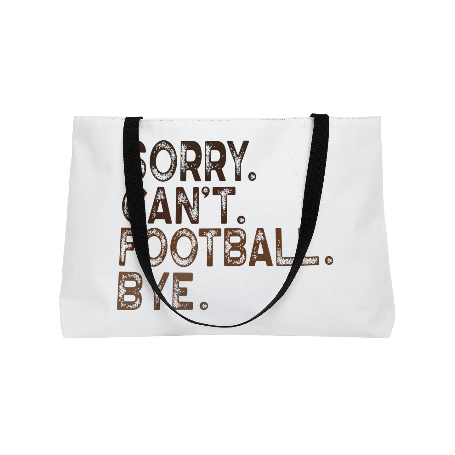 Sorry. Can't. Football. Weekender Tote Bag