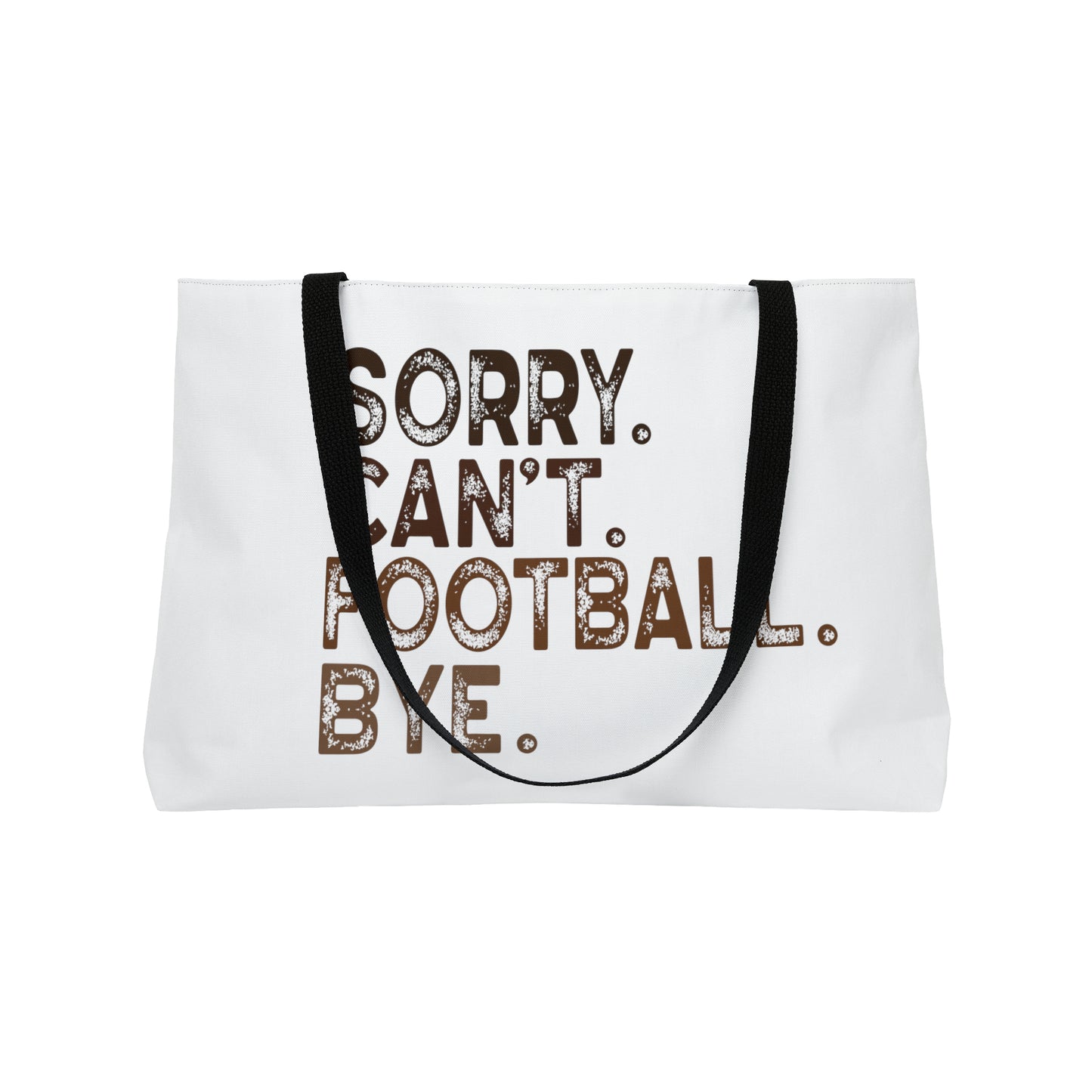 Sorry. Can't. Football. Weekender Tote Bag