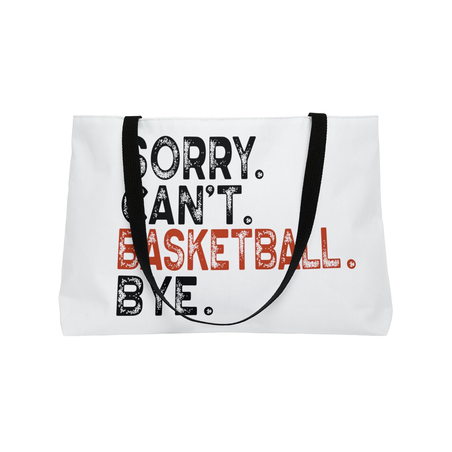 Sorry. Can't. Basketball. Weekender Tote Bag