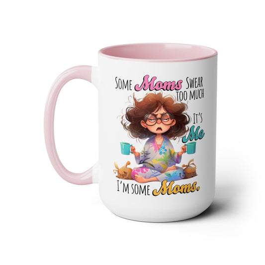 Some Moms Swear Two-Tone Coffee Mugs, 15oz